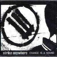 Strike Anywhere : Change Is a Sound